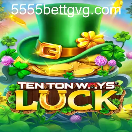 TenTonWaysLuck